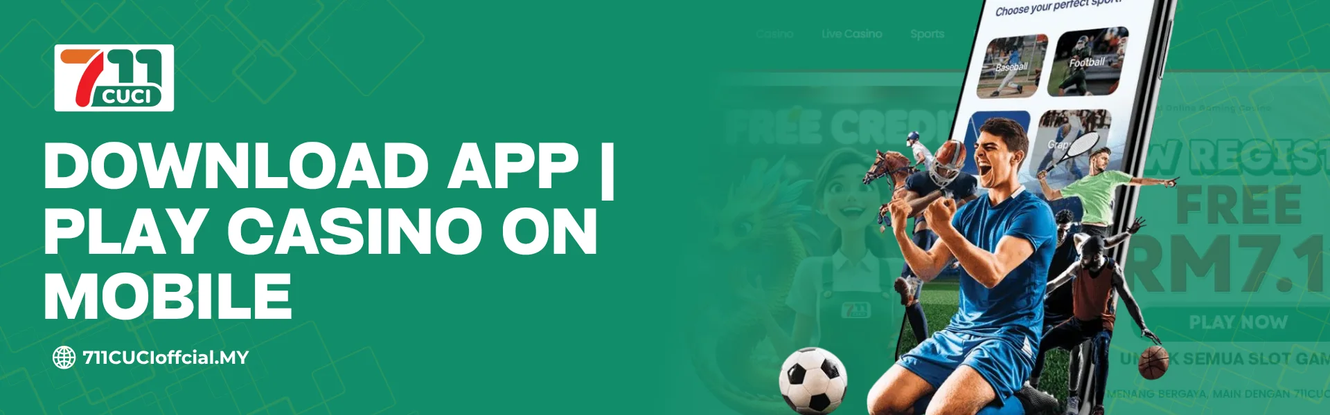 Download 711CUCI App Malaysia Play Casino on Mobile